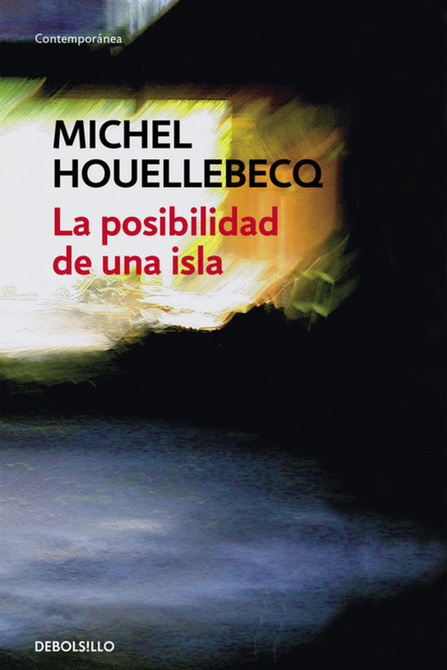 Libro La Posibilidad De Una Isla: «Una reflexión sobre el poder del amor» (Le Monde), «El mejor libro de Houellebecq» (G