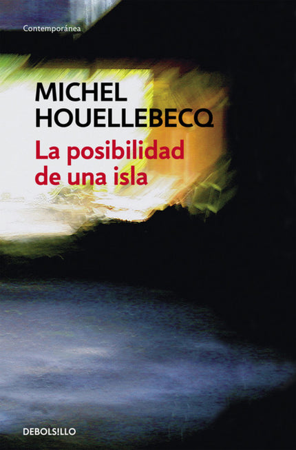 Libro La Posibilidad De Una Isla: «Una reflexión sobre el poder del amor» (Le Monde), «El mejor libro de Houellebecq» (G