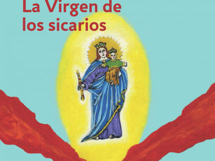Libro La Virgen De Los Sicarios: Una descarnada parodia de la violencia que afectó a Medellíndurante el auge y caída del
