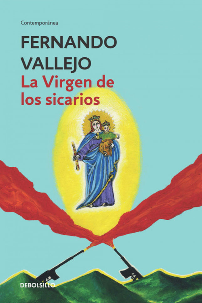 Libro La Virgen De Los Sicarios: Una descarnada parodia de la violencia que afectó a Medellíndurante el auge y caída del