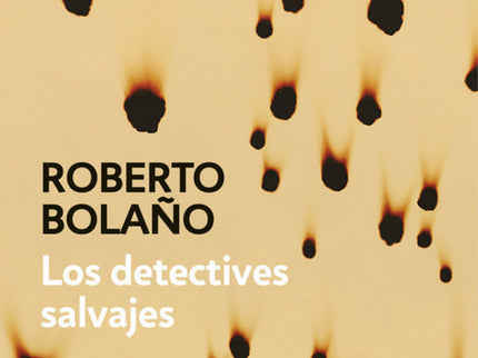 Libro Los Detectives Salvajes: Entre la narrativa detectivesca, la novela «de carretera», el relato biográfico y la crón