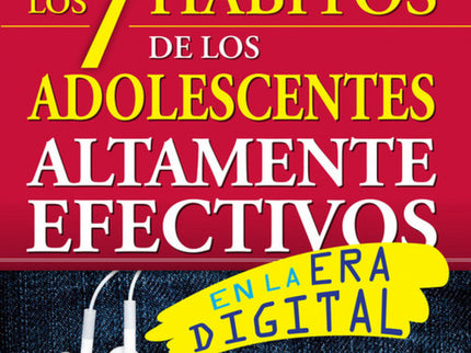 Los 7 Hábitos De Los Adolescentes Altamente Efectivos En La Era Digital