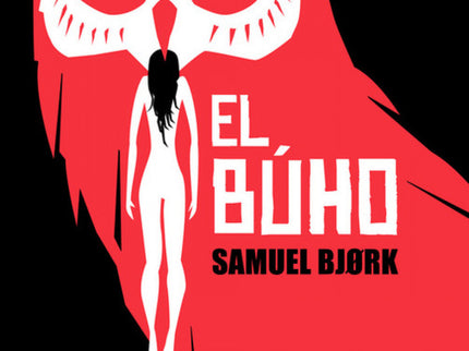 Libro El Búho: Tras el éxito de Viajo sola, llega el esperado segundo libro de los inspectores Mia Krüger y Holger Munch
