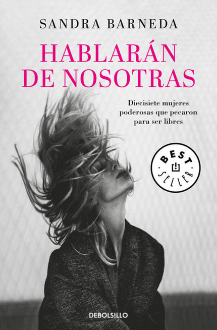 Libro Hablarán De Nosotras: Después del éxito de Reír al viento y La Tierra de las Mujeres, Sandra Barneda debuta en la 