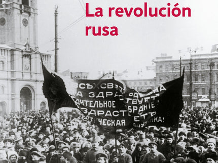 Libro La Revolución Rusa: La obra fundamental sobre la revolución rusa, un acontecimiento que marcó decisivamente el sig