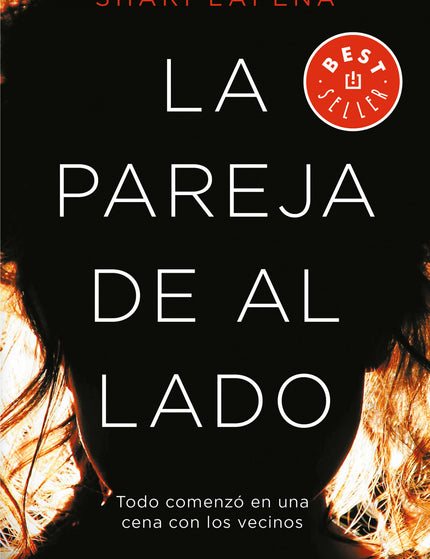 Libro La Pareja De Al Lado: Todo comenzó en una cena con los vecinos. . . La pareja de al lado: «El thriller del que tod