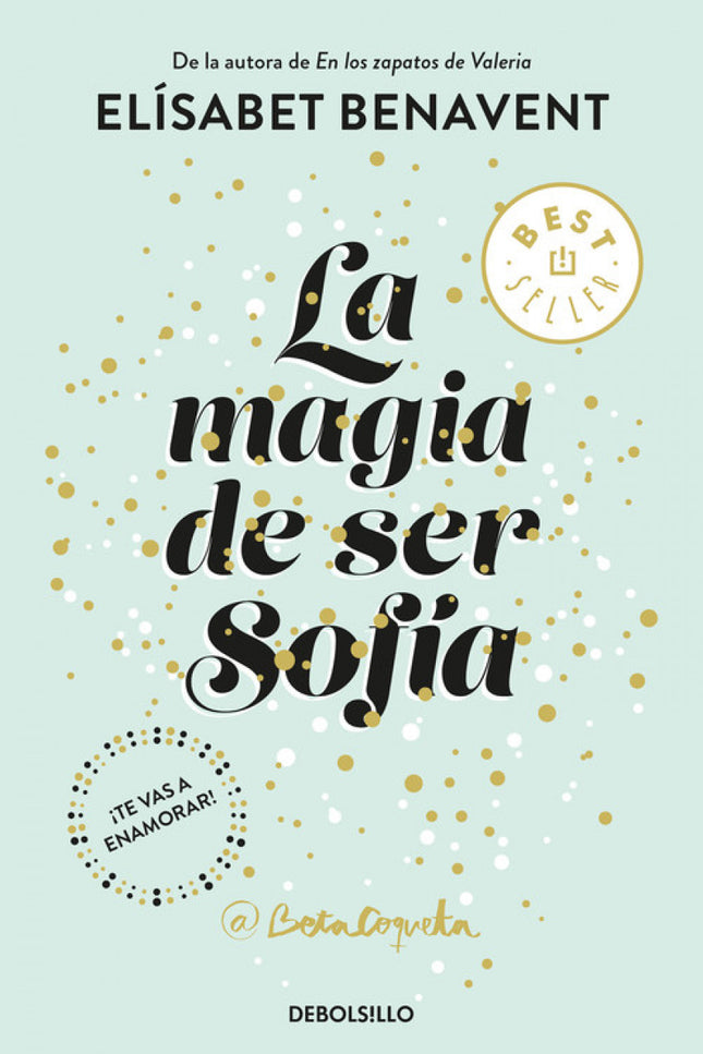 Libro La Magia De Ser Sofía (bilogía Sofía 1): @BetaCoqueta, autora de «Saga Valeria», «Saga Silvia», «Mi elección», «Ho