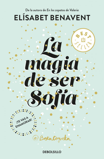 Libro La Magia De Ser Sofía (bilogía Sofía 1): @BetaCoqueta, autora de «Saga Valeria», «Saga Silvia», «Mi elección», «Ho