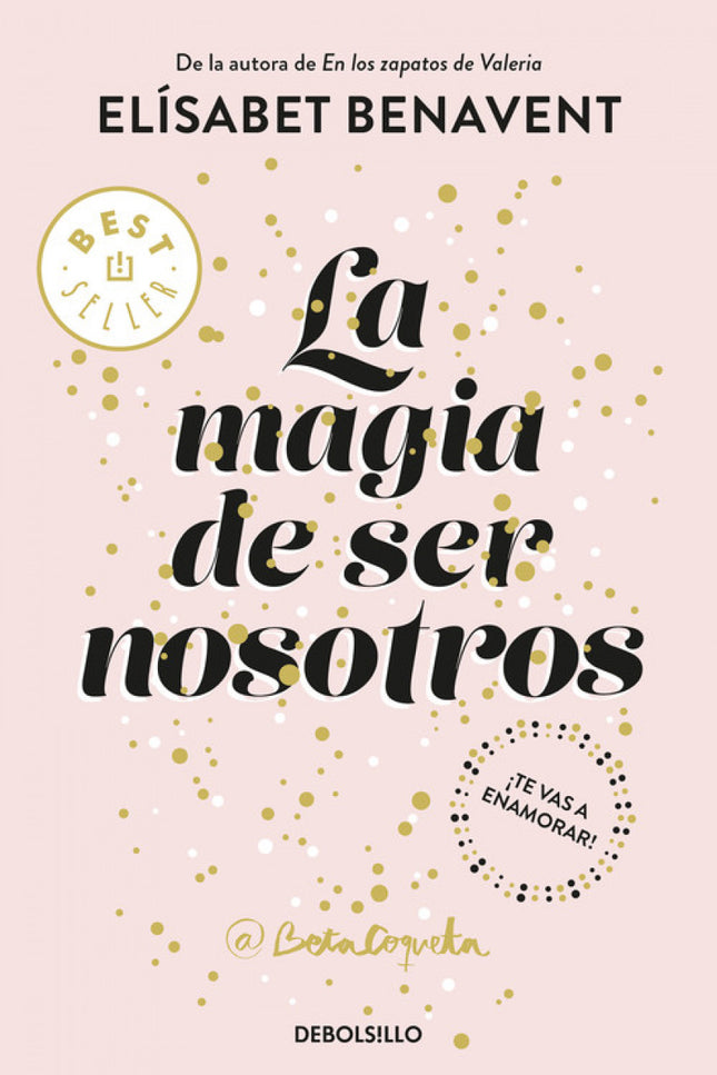 Libro La Magia De Ser Nosotros: La novela que da cierre a la última saga de @BetaCoqueta -autora de «Saga Valeria», «Sag