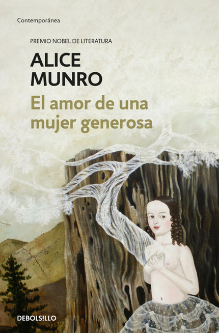 Libro El Amor De Una Mujer Generosa: Ocho relatos de Alice Munro sobre las pasiones que laten bajo la superficie de vida