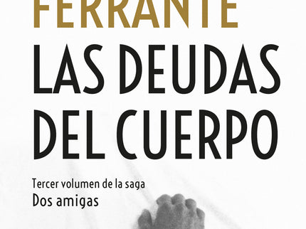 Libro Las Deudas Del Cuerpo: Sigue las vivencias de las protagonistas de la saga «Dos amigas»: una historia de amistad q