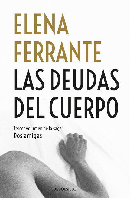 Libro Las Deudas Del Cuerpo: Sigue las vivencias de las protagonistas de la saga «Dos amigas»: una historia de amistad q