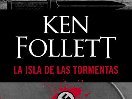 Libro La Isla De Las Tormentas: Un apasionante thriller bélico de Ken Follett ambientado en la Segunda Guerra Mundial. En el año 1944 los aliados preparan en secreto una de las mayores operaciones militares de la historia: la invasión de la Europa ocupada por los nazis.