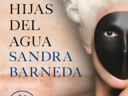 Libro Las Hijas Del Agua: Una hermandad secreta de mujeres, una joven elegida para proteger un legado escrito en el agua. Sandra Barneda construye en un magistral juego de personajes reales y ficticios una novela que explora los territorios del deseo femenino y que sorprende por su honestidad y belleza.