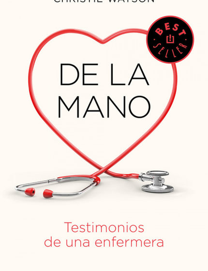 Libro De La Mano: El conmovedor relato de una enfermera y las vidas que ha tocado a lo largo de veinte años de experiencia. Elegido uno de los mejores libros de 2018 por The Daily Telegraph, The Sunday Times, The Guardian, The Times, New Statesman, NetGalley y The Reading Agency.