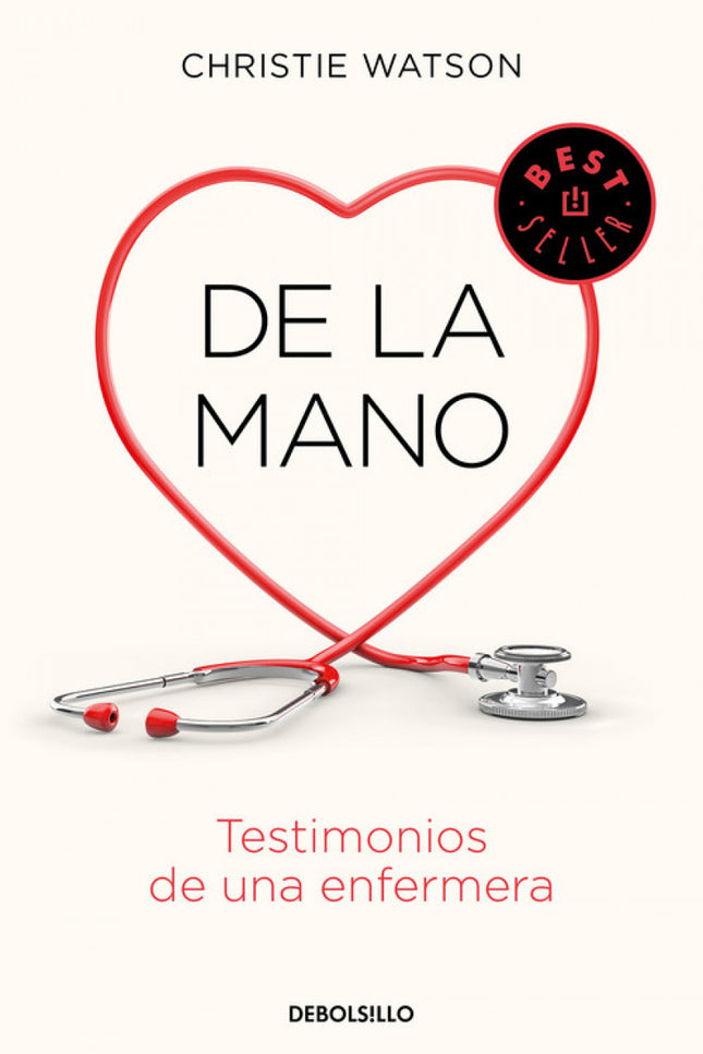 Libro De La Mano: El conmovedor relato de una enfermera y las vidas que ha tocado a lo largo de veinte años de experiencia. Elegido uno de los mejores libros de 2018 por The Daily Telegraph, The Sunday Times, The Guardian, The Times, New Statesman, NetGalley y The Reading Agency.