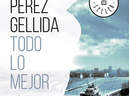 Libro Todo Lo Mejor: Una ciudad separada por un muro y unida por un sanguinario asesino. Dos investigadores que descubrirán que la crueldad no tiene límites.