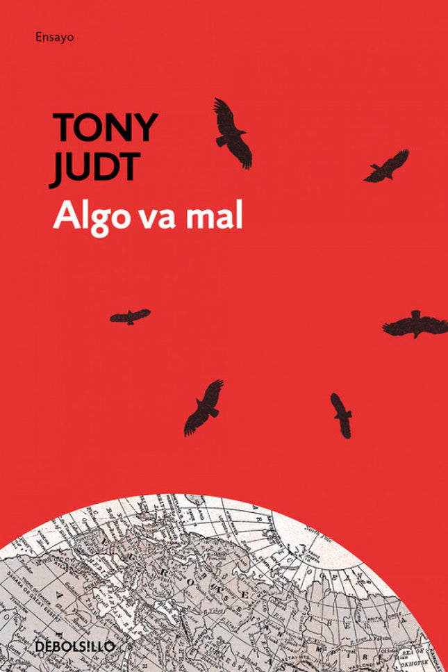 Libro Algo Va Mal: Ha llegado el momento de detenernos a decidir en qué mundo queremos vivir. Un apasionado llamamiento a resucitar los valores colectivos y el compromiso político.