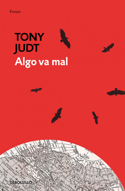 Libro Algo Va Mal: Ha llegado el momento de detenernos a decidir en qué mundo queremos vivir. Un apasionado llamamiento a resucitar los valores colectivos y el compromiso político.