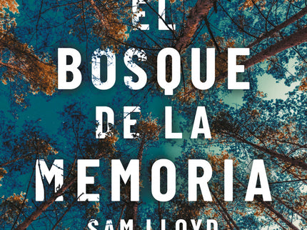 Libro El Bosque De La Memoria: Un thriller atmosférico e inquietante sobre la parte más oscura del alma humana. En el día más importante de su aún breve vida, Elissa es secuestrada.