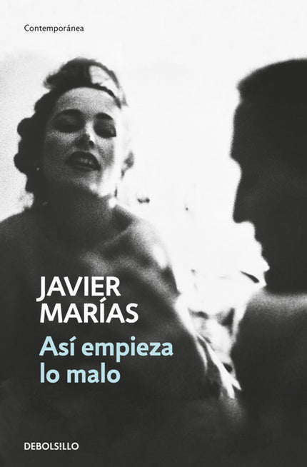 Libro Así Empieza Lo Malo: Una novela sobre el deseo, el rencor y la arbitrariedad del perdón. Libro del año 2014 según Babelia.