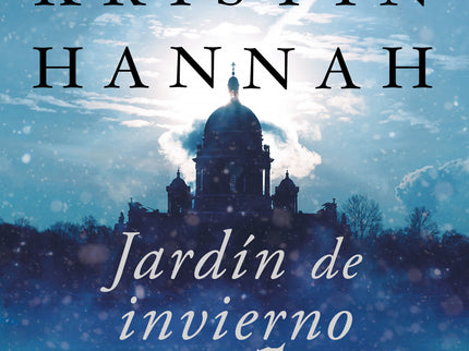 Libro Jardín De Invierno: Una gran historia de amor ambientada en la Segunda Guerra Mundial de Kristin Hannah, la autora de El Ruiseñor. Una ciudad sitiada.