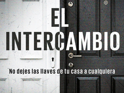 Libro El Intercambio: Un intercambio de casas se convierte en el inquietante telón de fondo de la crisis de un matrimonio acosado por oscuros secretos en este hipnótico thriller. No dejes las llaves a cualquiera.
