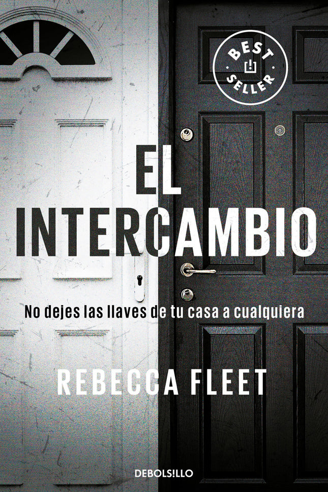 Libro El Intercambio: Un intercambio de casas se convierte en el inquietante telón de fondo de la crisis de un matrimonio acosado por oscuros secretos en este hipnótico thriller. No dejes las llaves a cualquiera.