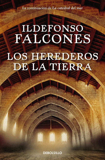 Libro Los Herederos De La Tierra: La muy esperada continuación del gran fenómeno editorial La catedral del mar de Ildefonso Falcones. Hace diez años, millones de lectores se rindieron ante Arnau Estanyol, el bastaix que ayudó a construir la iglesia de Santa María del mar.
