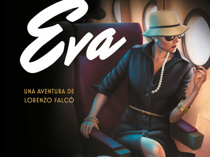 Libro Eva (serie Falcó): Vuelve Arturo Pérez-Reverte con una nueva aventura de Lorenzo Falcó. «No me tengas por una de esas burguesitas perdidas entre las filas obreras.