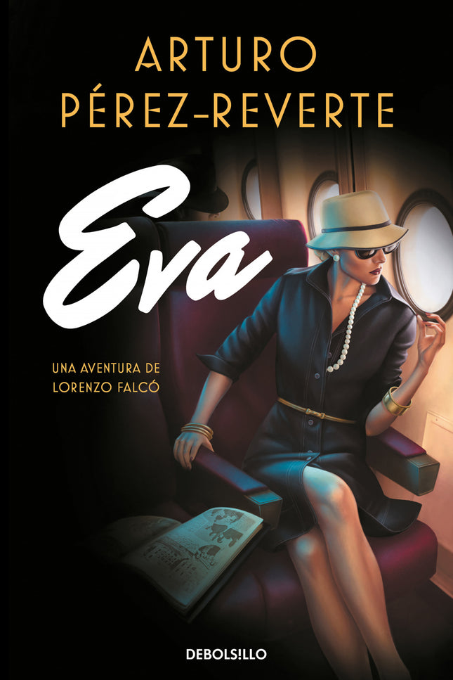 Libro Eva (serie Falcó): Vuelve Arturo Pérez-Reverte con una nueva aventura de Lorenzo Falcó. «No me tengas por una de esas burguesitas perdidas entre las filas obreras.