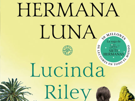 Libro La Hermana Luna (las Siete Hermanas 5): La hermana luna es el quinto volumen de la emocionante saga de Lucinda Riley Las Siete Hermanas, una serie de novelas basada en la mitología griega y en la astrología que enamorará a sus lectoras y que en este caso nos transporta a Granada, Barcelona y Madrid. Siete hermanas, siete destinos, un padre con un pasado misterioso...
