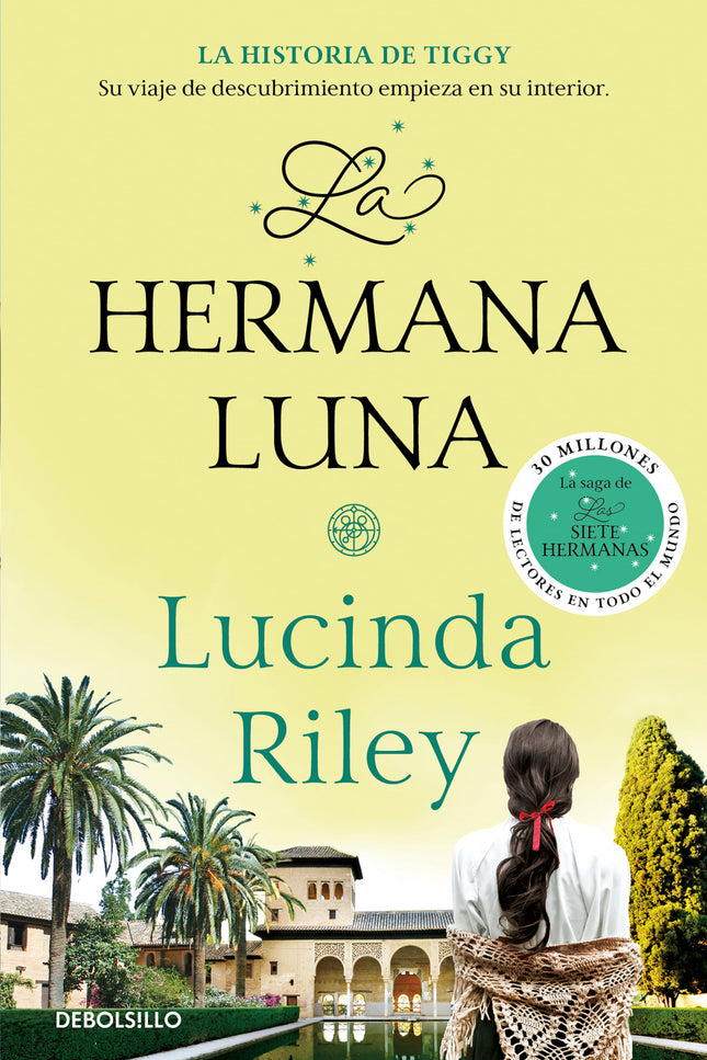Libro La Hermana Luna (las Siete Hermanas 5): La hermana luna es el quinto volumen de la emocionante saga de Lucinda Riley Las Siete Hermanas, una serie de novelas basada en la mitología griega y en la astrología que enamorará a sus lectoras y que en este caso nos transporta a Granada, Barcelona y Madrid. Siete hermanas, siete destinos, un padre con un pasado misterioso...