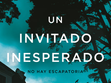 Libro Un Invitado Inesperado: El nuevo y electrizante thriller de la autora de La pareja de al lado. «Un novela que enorgullecería a Agatha Christie» USA Today.