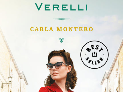 Libro El Jardín De Las Mujeres Verelli: La novela más luminosa de Carla Montero. Una familia de hombres ausentes y mujeres con coraje.