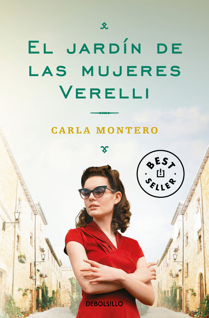 Libro El Jardín De Las Mujeres Verelli: La novela más luminosa de Carla Montero. Una familia de hombres ausentes y mujeres con coraje.