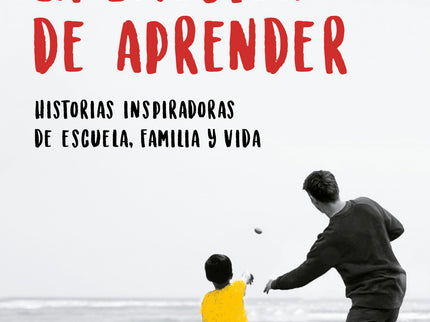 Libro La Emoción De Aprender: «Un viaje hacia la diversidad, una reflexión sobre el éxito, el fracaso y las expectativas que condicionan a niños, niñas y adolescentes y sobre cómo podemos darles la posibilidad de construir su propio futuro.» ¿Qué es el éxito para ti? ¿Y el fracaso?