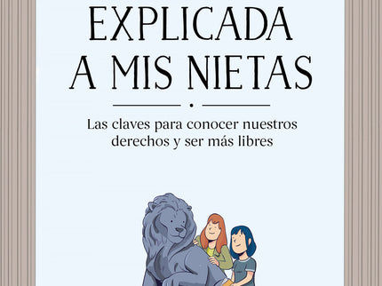 Libro La Constitución Explicada A Mi Nietas: El libro que explica a los niños qué es la constitución de una forma dinámica y asequible. Escrito por Javier Pérez Royo, jurista, experto en la constitución española y actual divulgador de la ley.