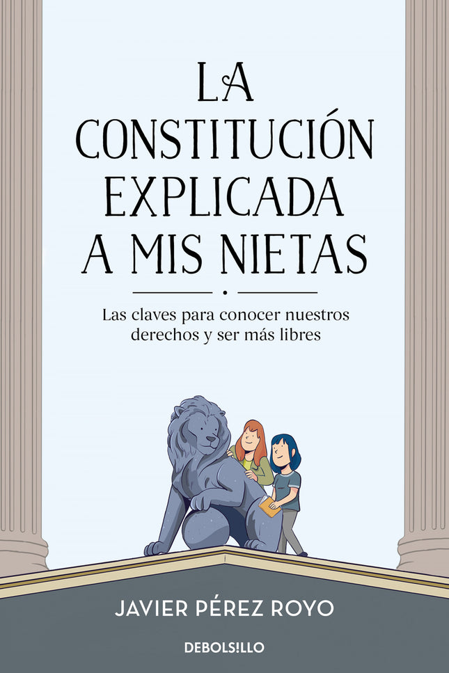 Libro La Constitución Explicada A Mi Nietas: El libro que explica a los niños qué es la constitución de una forma dinámica y asequible. Escrito por Javier Pérez Royo, jurista, experto en la constitución española y actual divulgador de la ley.