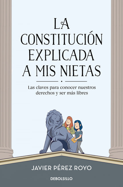 Libro La Constitución Explicada A Mi Nietas: El libro que explica a los niños qué es la constitución de una forma dinámica y asequible. Escrito por Javier Pérez Royo, jurista, experto en la constitución española y actual divulgador de la ley.