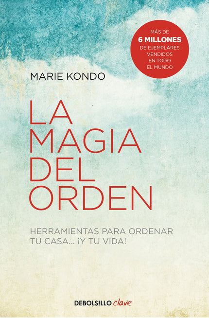 Libro La Magia Del Orden (la Magia Del Orden 1): Transforma tu hogar en un espacio limpio y ordenado de manera permanente, ¡y sorpréndete de cómo cambia tu vida! Marie Kondo, la experta en orden japonesa, te ayudará a acomodar tus espacios de una vez por todas con su sencillo método KonMari.