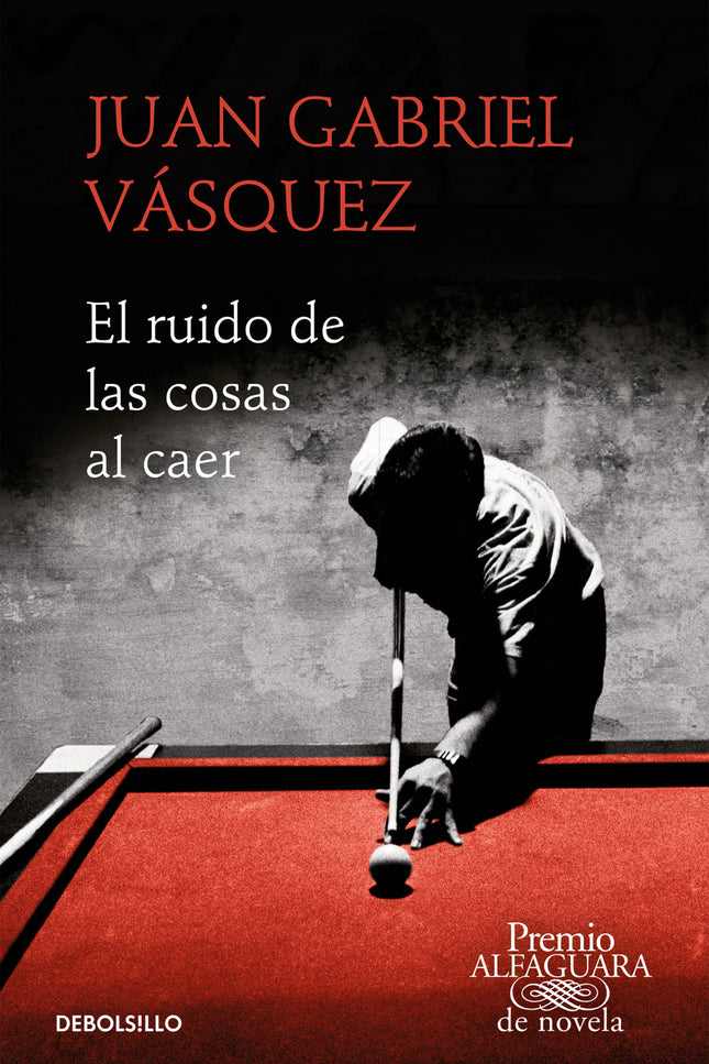 Libro El Ruido De Las Cosas Al Caer (premio Alfaguara De Novela 2011): Una novela llena de suspense y la perfecta radiografía de una generación atrapada en el miedo. Novela ganadora del English Pen Award 2012, del Premio Gregor von Rezzori-Città di Firenze 2013 y del IMPAC International Dublin Literary Award 2014.