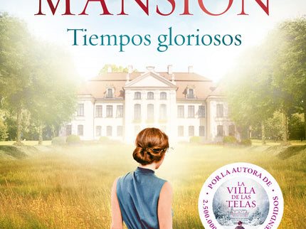 Tiempos Gloriosos. La Mansión 1