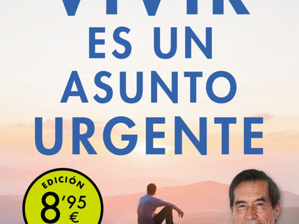 VIVIR ES UN ASUNTO URGENTE (CAMPAÑA DE VERANO EDICION LIMITADA) - Dr Mario Alonso Puig - Tapa blanda