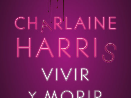 Vivir Y Morir En Dallas (sookie Stackhouse 2)