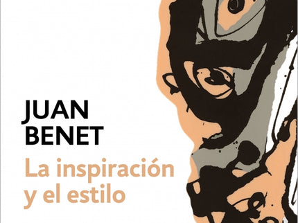LA INSPIRACION Y EL ESTILO - Juan Benet - RUSTICA