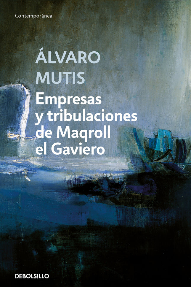 Empresas Y Tribulaciones De Maqroll El Gaviero
