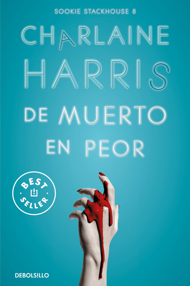 De Muerto En Peor (sookie Stackhouse 8)