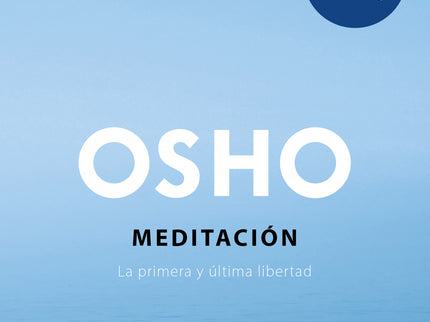 Meditación (edición Ampliada Con Más De 80 Meditaciones Osho)