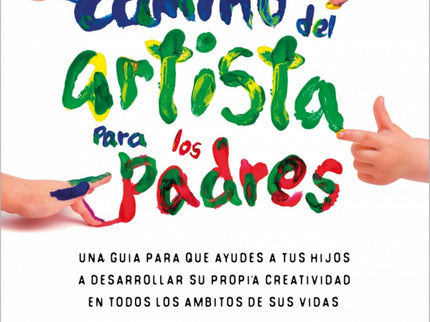 El Camino Del Artista Para Padres